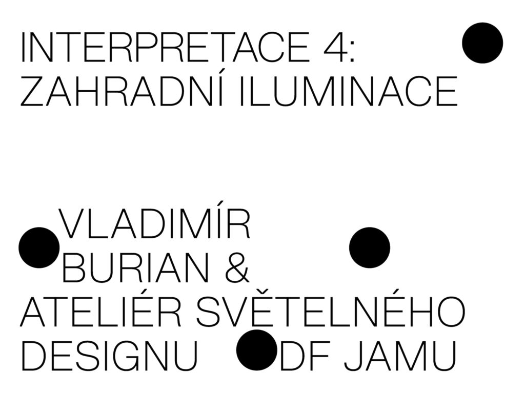 INTERPRETACE 4: ZAHRADNÍ ILUMINACE